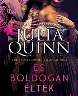 Romantická beletria A Bridgerton család 9: És boldogan éltek - Julia Quinn
