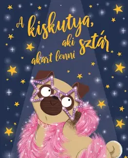 Rozprávky A kiskutya, aki sztár akart lenni - Bella Swift