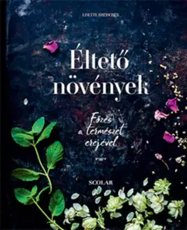 Korenie, bylinky, ingrediencie Éltető növények - Lisette Kreischer