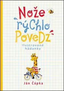 Pre deti a mládež - ostatné Nože rýchlo povedz - Ján Čápka