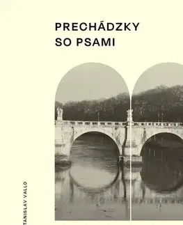 Svetová beletria Prechádzky so psami - Gianfranco Calligarich,Stanislav Vallo