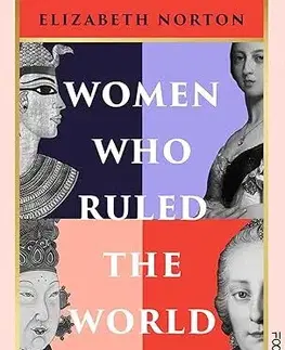 Sociológia, etnológia Women Who Ruled the World - Elizabeth Norton