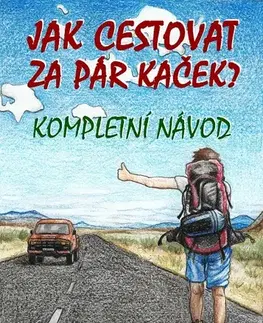 Geografia - ostatné Jak cestovat za pár kaček - Peter Hoferek