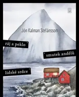 Svetová beletria Ráj a peklo /Smutek andělů /Lidské srdce - Jón Kalman Stefánsson,Marta Bartošková