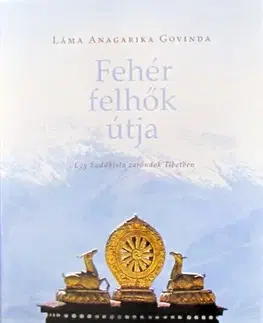 Geografia - ostatné Fehér felhők útja - Lama Anagarika Govinda,Erzsébet Horváth