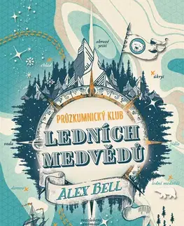 Pre deti a mládež - ostatné Průzkumnický klub ledních medvědů - Alex Bell