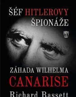 Druhá svetová vojna Šéf Hitlerovy špionáže - Richard Bassett