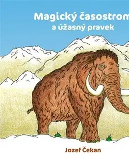 Rozprávky Magický časostrom a úžasný pravek - Jozef Čekan