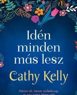 Romantická beletria Idén minden más lesz - Cathy Kelly