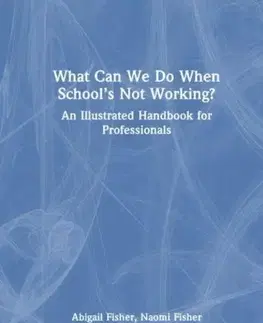 Učebnice, slovníky What Can We Do When School’s Not Working? - Abigail Fisher,Naomi Fisher,Eliza Fricker