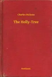 Svetová beletria The Holly-Tree - Charles Dickens