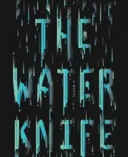 Cudzojazyčná literatúra The Water Knife - Paolo Bacigalupi