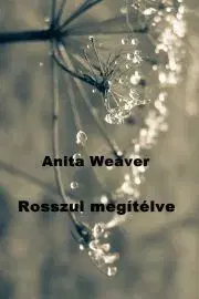 Detektívky, trilery, horory Rosszul megítélve - Weaver Anita