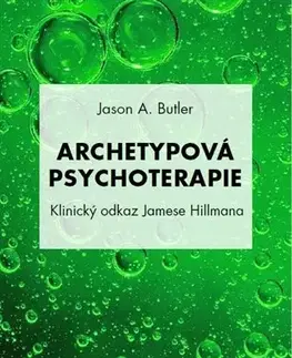 Psychológia, etika Archetypová psychoterapie - Jason A. Butler