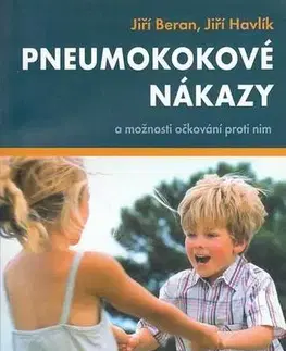 Medicína - ostatné Pneumokokové nákazy a možnosti očkovaní proti nim - Jiří Beran