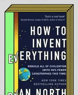 Prírodné vedy - ostatné How to Invent Everything - Ryan North