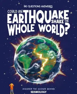 Encyklopédie pre deti a mládež - ostatné Could an Earthquake Shake the Whole World? - Rosie Rowntree