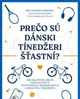 Výchova, cvičenie a hry s deťmi Prečo sú dánski tínedžeri šťastní? - Iben Dissingová Sandahlová,Lenka Kleimanová