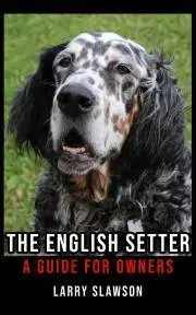 Zvieratá, chovateľstvo - ostatné The English Setter - Slawson Larry
