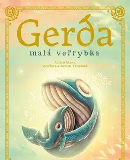 Rozprávky Gerda: Malá veľrybka, 2. vydanie - Adrián Macho,Zuzana Trstenská