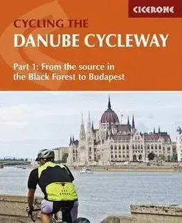 Cestopisy The Danube Cycleway: Volume 1: From the Source in the Black Forest to Budapest - Wells Mike