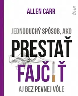 Zdravie, životný štýl - ostatné Jednoduchý spôsob, ako prestať fajčiť aj bez pevnej vôle - Allen Carr,Alžbeta Vörösová