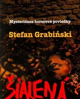 Novely, poviedky, antológie Šialená záhrada - Stefan Grabiński