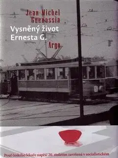 Svetová beletria Vysněný život Ernesta G. - Jean-Michel Guenassia,Helena Beguivinová