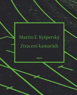 Poézia Ztracení kamarádi - Martin E. Kyšperský