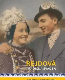 Sociológia, etnológia Rejdová - tradičná svadba - Ján Kolesár,Alžbeta Lukáčová
