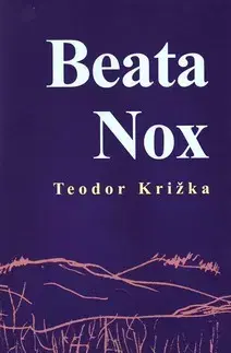 Poézia Beata Nox - Teodor Križka
