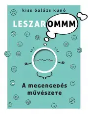 Duchovný rozvoj A megengedés művészete - Kiss Balázs Kunó