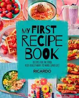 Encyklopédie pre deti a mládež - ostatné My First Recipe Book - Ricardo Larrivee