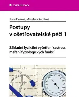 Ošetrovateľstvo, opatrovateľstvo Postupy v ošetřovatelské péči 1 - Ilona Plevová,Miroslava Kachlová
