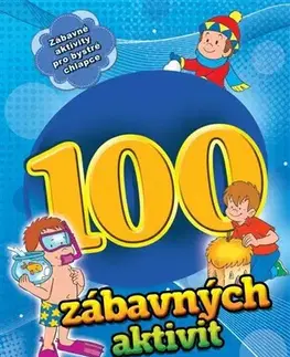 Pre chlapcov 100 zábavných aktivit - chlapci