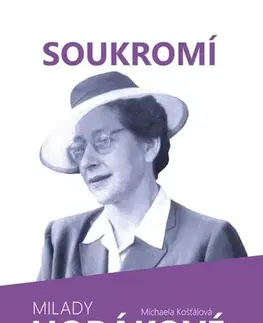 Biografie - ostatné Soukromí Milady Horákové - Michaela Kosťálová