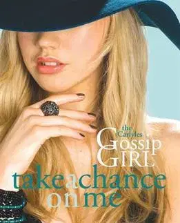 Cudzojazyčná literatúra Carlyles Take a chance on me - Cecily von Ziegesar