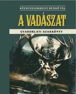 Poľovníctvo A vadászat - Pál Benkő Kézdivásárhelyi