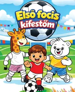 Pre deti a mládež - ostatné Első focis kifestőm - Eva Barnišinová