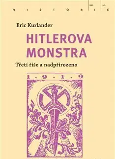 Mágia a okultizmus Hitlerova monstra - Eric Kurlander