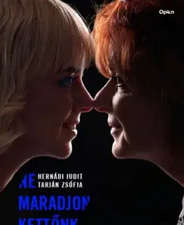 Fejtóny, rozhovory, reportáže Ne maradjon kettőnk között - Judit Hernádi,Zsófia Tarján