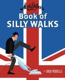 Cudzojazyčná literatúra Monthy Pythons Book of Silly Walks - David Merveille