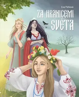 Bájky a povesti Za hranicemi světa - Eva Pátková
