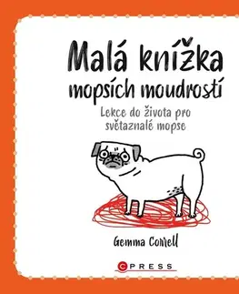 Pre deti a mládež - ostatné Malá knížka mopsích moudrostí - Gemma Correll