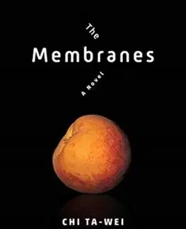 Sci-fi a fantasy The Membranes - A Novel - Chi Ta-wei