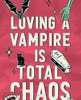 Romantická beletria Loving a Vampire is Total Chaos - Total Chaos 1 - Aura Hayes