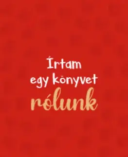 Beletria - ostatné Írtam egy könyvet rólunk