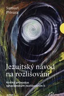 Kresťanstvo Jezuitský návod na rozlišování - Samuel Prívara