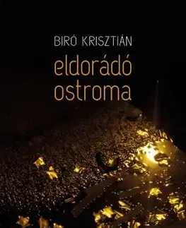 Svetová beletria Eldorádó ostroma - Bíró Krisztián