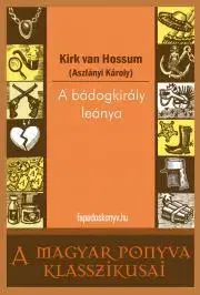 Detektívky, trilery, horory A bádogkirály leánya - Aszlányi Károly